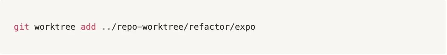 Code snippet as follows: git worktree add ../repo-worktree/refactor/expo